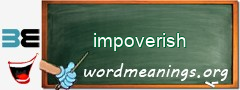 WordMeaning blackboard for impoverish